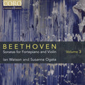 Ludwig van Beethoven, Ian Watson (2) And Susanna Ogata : Sonatas For Fortepiano And Violin Volume 3 (CD, Album)