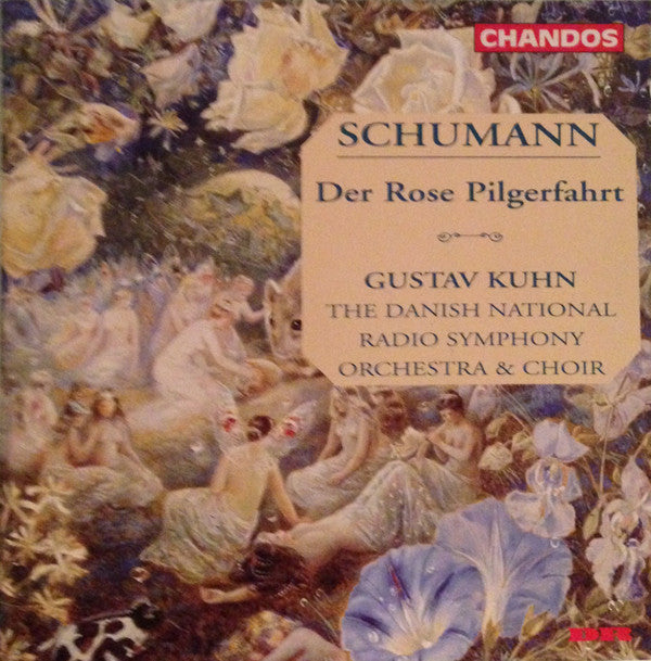 Robert Schumann, Danmarks Radios Symfoniorkester And Radiokoret, Gustav Kuhn : Der Rose Pilgerfahrt (CD, Album)