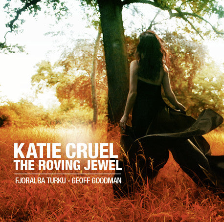 Katie Cruel (2) : The Roving Jewel (CD, Album)