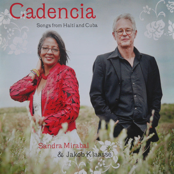 Sandra Mirabal & Jakob Klaasse : Cadencia - Songs From Haiti And Cuba (CD, Album)