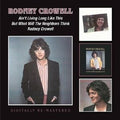Rodney Crowell : Ain't Living Long Like This/But What Will The Neighbors Think/Rodney Crowell (2xCD, Comp, RM)