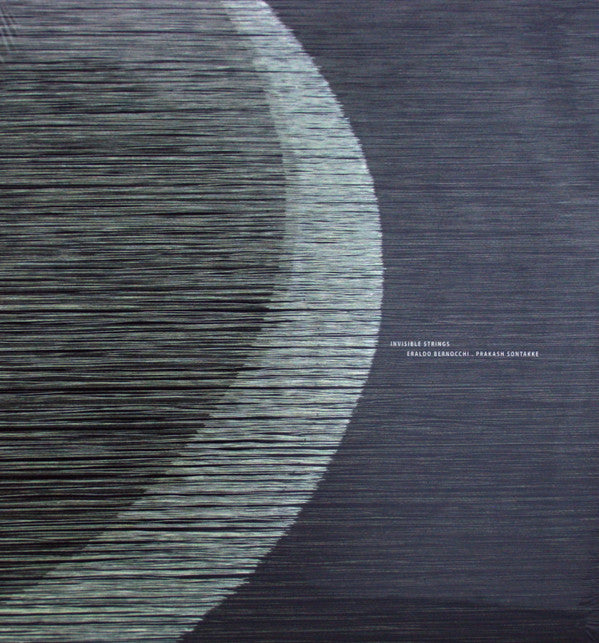 Eraldo Bernocchi, Prakash Sontakke : Invisible Strings (LP, Album)