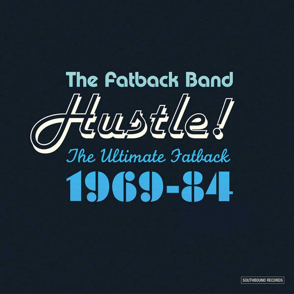The Fatback Band : Hustle! (The Ultimate Fatback 1969-84) (2xCD, Comp, RM)