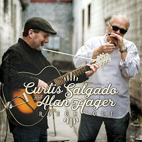Curtis Salgado And Alan Hager : Rough Cut (CD, Album)