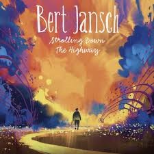 Bert Jansch : Strolling Down The Highway (Box + 2xCD, Album, RE, Liv + DVD-V, Liv)