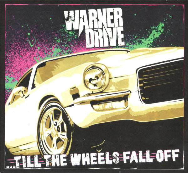 Warner Drive : ...Till The Wheels Fall Off (CD, Album)