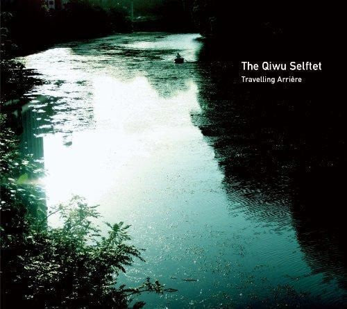The Qiwu Selftet : Travelling Arriere (CD, Album)