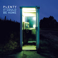 Plenty (2) : It Could Be Home (LP, Album, Ltd, Blu)
