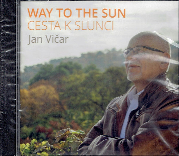 Jan Vičar : Way To The Sun - Cesta K Slunci (CD, Album)