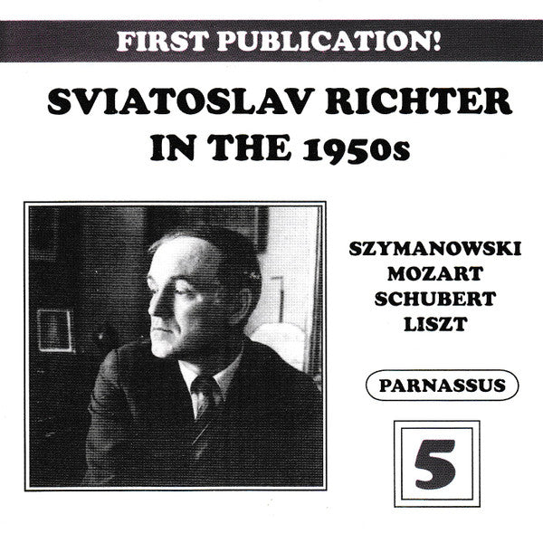 Sviatoslav Richter, Karol Szymanowski / Wolfgang Amadeus Mozart / Franz Schubert / Franz Liszt : Sviatoslav Richter In The 1950s (2xCD, Mono)