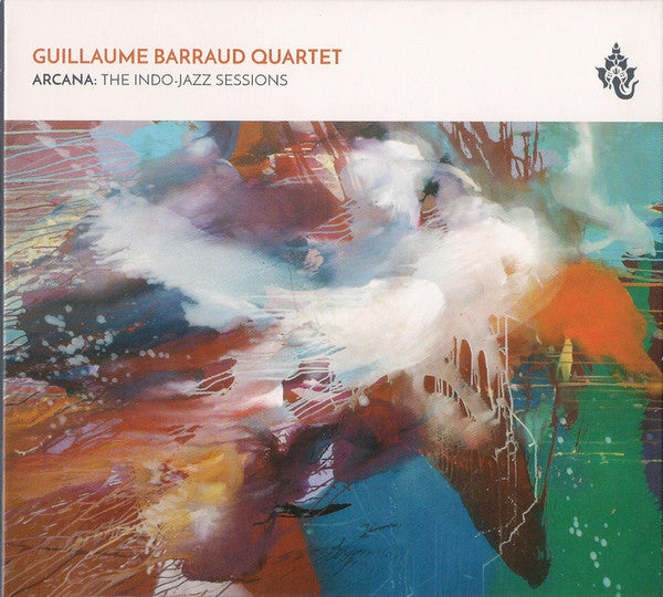 Guillaume Barraud Quartet : Arcana : The Indo-Jazz Sessions (CD, Album)