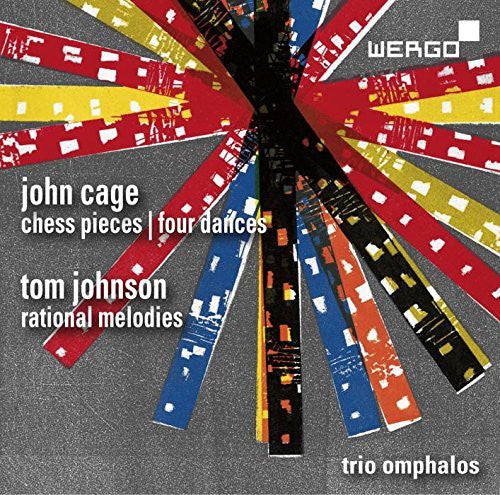 John Cage, Tom Johnson, Trio Omphalos : Chess Pieces - Four Dances - Rational Melodies (CD, Album)