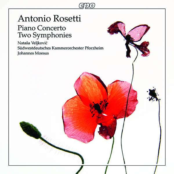 Antonio Rosetti, Nataša Veljković, Südwestdeutsches Kammerorchester, Johannes Moesus : Piano Concerto; Two Symphonies (CD, Album)