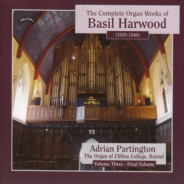 Basil Harwood - Adrian Partington : The Complete Organ Works Of Basil Harwood - Volume 3 - Final Volume (CD, Album)