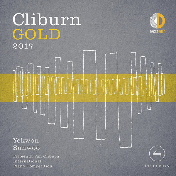 Yekwon Sunwoo : Cliburn Gold 2017: Fifteenth Van Cliburn International Piano Competition (CD, Album)