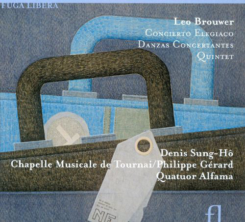 Denis SungHô, Chapelle Musicale de Tournai, Philippe Gérard (4), Quatuor Alfama : Leo Brouwer: Concierto Elegiaco - Danzas Concertantes - Quintet (CD, Album)