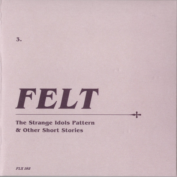 Felt : The Strange Idols Pattern And Other Short Stories (CD, Album, Ltd, RE, RM + 7", Single, Ltd, RM + Box)