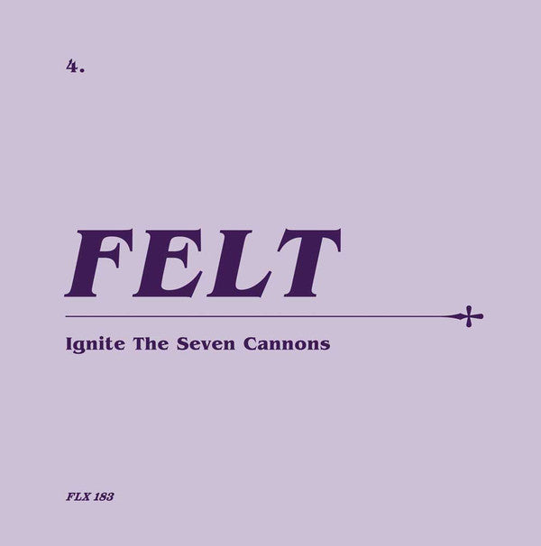 Felt : Ignite The Seven Cannons (CD, Album, Ltd, RM + 7", Single, Ltd, RM + Box, Lt)
