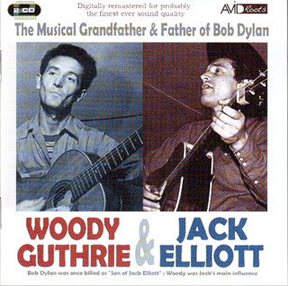 Woody Guthrie & Ramblin' Jack Elliott : The Musical Grandfather & Father Of Bob Dylan (2xCD, Comp, RM)