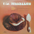 London Symphony Orchestra, Antal Dorati, Darius Milhaud, Jean Françaix, Georges Auric, Erik Satie : DAda/Surrealism: Sophisticated Orchestral Music By French Composers (LP, Album)