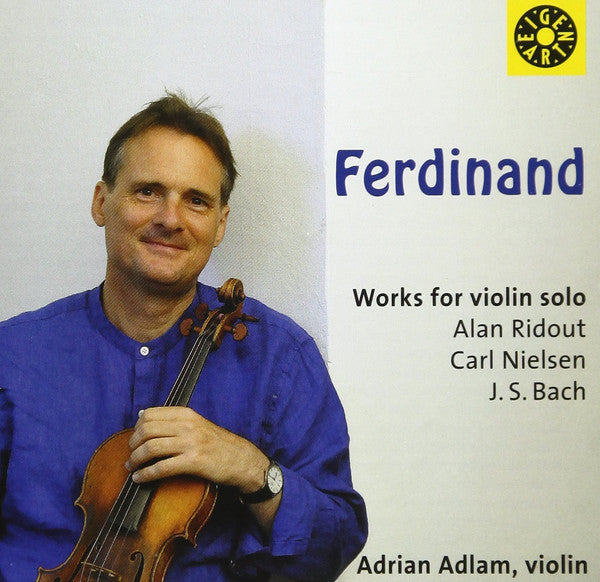 Adrian Adlam, Alan Ridout, Carl Nielsen, Johann Sebastian Bach : Ferdinand: Works For Violin Solo  (CD, Album)