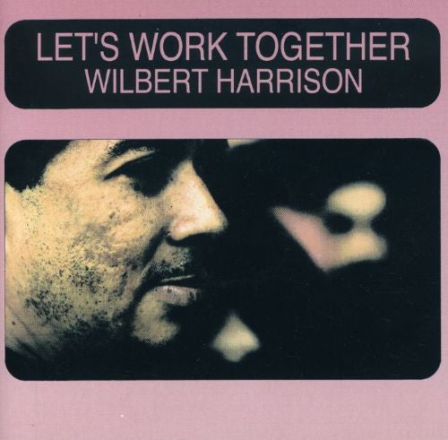 Wilbert Harrison : Let's Work Together  (CD, Album, RE)