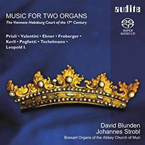 Giovanni Priuli • Giovanni Valentini • Wolfgang Ebner • Johann Jakob Froberger • Johann Kaspar Kerll • Alessandro Poglietti • Franz Mathias Techelmann • Leopold I – David Blunden, Johannes Strobl (2) : Music For Two Organs (SACD, Hybrid, Multichannel)