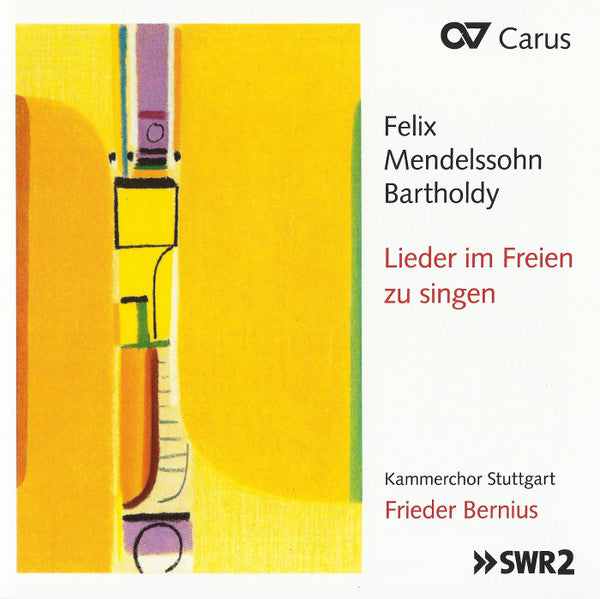 Felix Mendelssohn-Bartholdy – Kammerchor Stuttgart, Frieder Bernius : Lieder Im Freien Zu Singen (CD, Album)