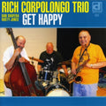 Rich Corpolongo Trio : Get Happy (CD, Album)