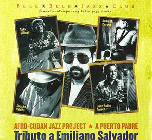 Juan Manuel Ceruto, Afro-Cuban Jazz Project : A Puerto Padre (Tributo A Emiliano Salvador) (CD, Album)