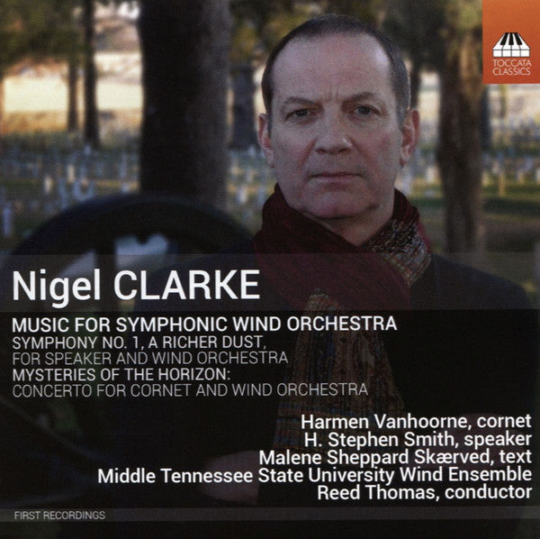 Nigel Clarke (3), Harmen Vanhoorne, H. Stephen Smith, Malene Sheppard Skærved, Middle Tennessee State University Wind Ensemble, Reed Thomas (2) : Music For Symphonic Wind Orchestra (CD, Album)