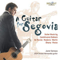 Javier Somoza, Mario Castelnuovo-Tedesco, Santiago De Murcia, Alonso Mudarra, Frank Martin (3), Maurice Ohana, Manuel María Ponce Cuéllar : A Guitar For Segovia (CD, Album)