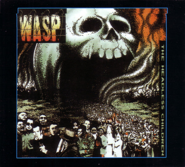 W.A.S.P. : The Headless Children (CD, Album, RE, RM, Dig)