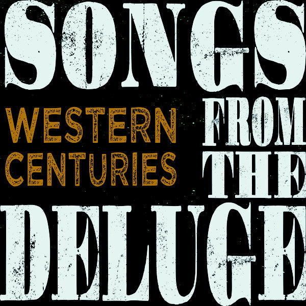 Western Centuries : Songs From The Deluge (CD, Album, Dig)