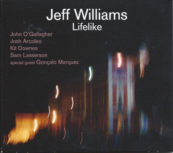 Jeff Williams, John O'Gallagher, Josh Arcoleo, Kit Downes, Sam Lasserson Special Guest Gonçalo Marques : Lifelike (CD, Album)