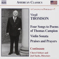 Virgil Thomson, Continuum (4), Cheryl Seltzer, Joel Sachs (2) : Four Songs To Poems Of Thomas Campion, Violin Sonata, Praises And Prayers (CD, Album, RE)