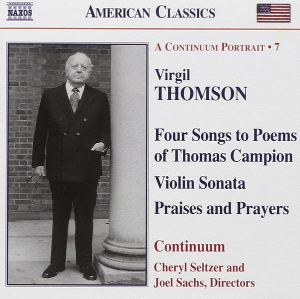 Virgil Thomson, Continuum (4), Cheryl Seltzer, Joel Sachs (2) : Four Songs To Poems Of Thomas Campion, Violin Sonata, Praises And Prayers (CD, Album, RE)