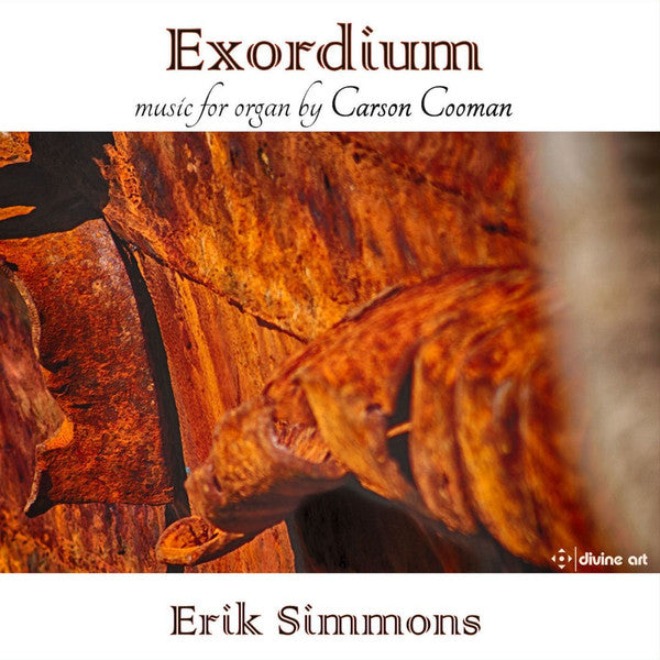 Carson Cooman, Erik Simmons : Exordium: Music For Organ By Carson Cooman (CD, Album)