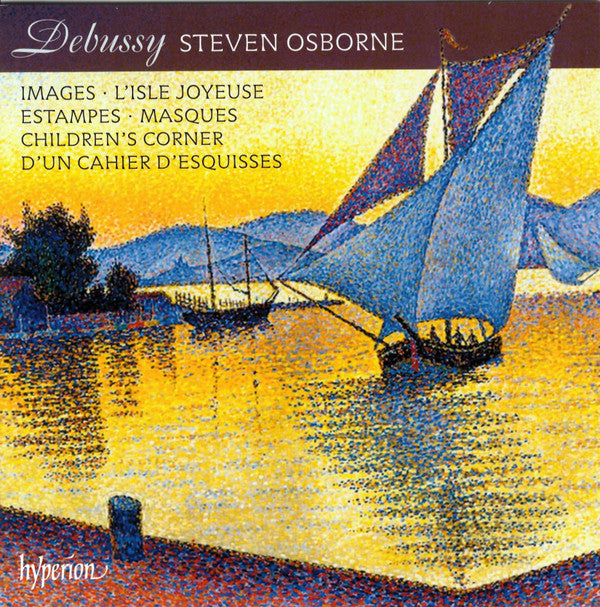 Claude Debussy, Steven Osborne : Images · L'Isle Joyeuse · Estampes · Masques · Children's Corner · D'Un Cahier D'Esquisses (CD)
