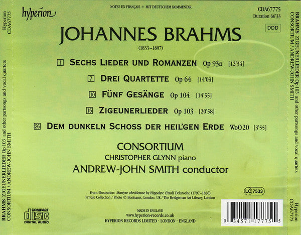 Johannes Brahms, Consortium (8), Andrew-John Smith : 3 Quartette Op 64 ∙ 6 Lieder & Romanzen Op 93A ∙ Zigeunerlieder Op 103 ∙ 5 Gesänge Op 104 (CD, Album)