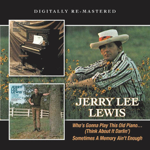 Jerry Lee Lewis : Who's Gonna Play This Old Piano... (Think About It Darlin') / Sometimes A Memory Ain't Enough (CD, Comp, RM)