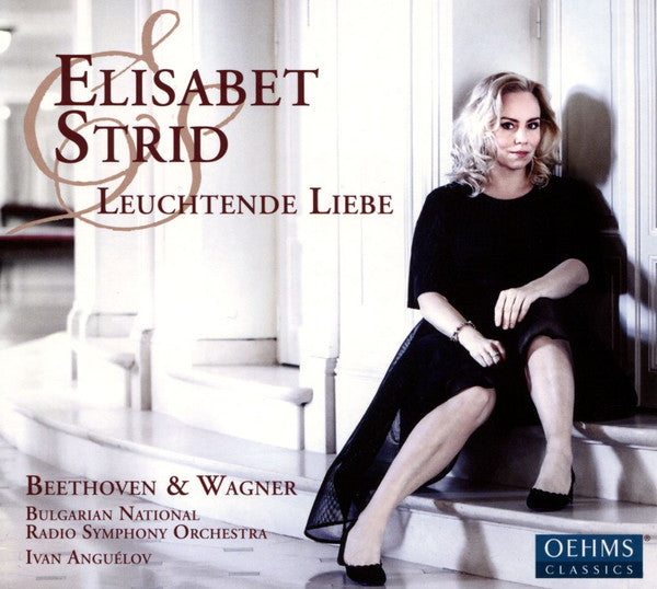 Elisabet Strid, Ludwig van Beethoven & Richard Wagner, Bulgarian Radio Symphony Orchestra, Ivan Anguélov : Leuchtende Liebe (CD, Album)