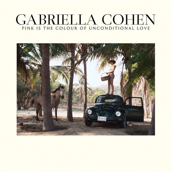 Gabriella Cohen : Pink Is The Colour Of Unconditional Love (CD, Album)