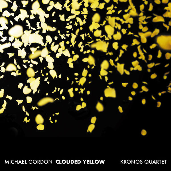 Michael Gordon (2), Kronos Quartet : Clouded Yellow (CD, Album)