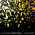 Michael Gordon (2), Kronos Quartet : Clouded Yellow (CD, Album)