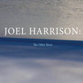 Joel Harrison (2) : The Other River (CD, Album)