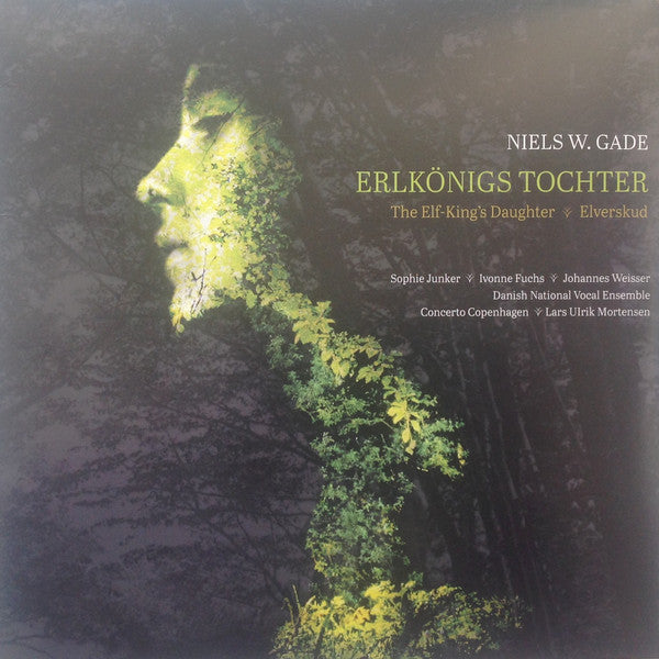 Niels Wilhelm Gade, Sophie Junker, Ivonne Fuchs, Johannes Weisser, DR Vokalensemblet, Concerto Copenhagen, Lars Ulrik Mortensen : Erlkönigs Tochter • The Elf-King's Daughter • Elverskud (LP, Album, 180)