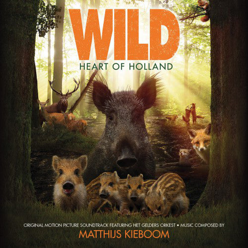 Matthijs Kieboom Featuring Het Gelders Orkest : Wild: Heart Of Holland (Original Motion Picture Soundtrack) (CD, Album)