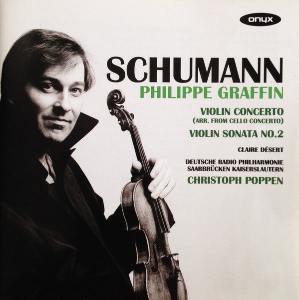 Robert Schumann, Clara Schumann, Philippe Graffin, Deutsche Radio Philharmonie Saarbrücken Kaiserslautern, Christoph Poppen, Claire Désert : Violin Concerto (arr. From Cello Concerto) / Violin Sonata No. 2 (CD, Album)