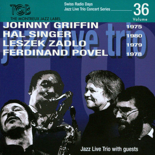 Johnny Griffin / Hal Singer / Leszek Zadlo / Ferdinand Povel, Jazz Live Trio : Swiss Radio Days Jazz Live Trio Concert Series Vol.36 (CD, Album)